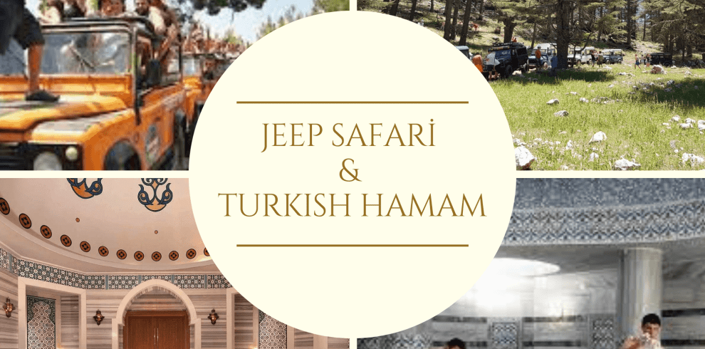 Turkish bath and jeep safari tour in antalya